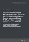 Buchcover Die Mitschriften von den Vorlesungen Martin Heideggers über die phänomenologische Interpretation von Kants «Kritik der r