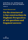 Buchcover On the structure of A-bar constructions in Dagbani: Perspectives of «wh»-questions and fragment answers