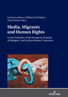 Buchcover Media, Migrants and Human Rights. In the Evolution of the European Scenario of Refugees’ and Asylum Seekers’ Instances