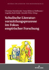 Buchcover Schulische Literaturvermittlungsprozesse im Fokus empirischer Forschung