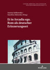 Buchcover Et in Arcadia ego. Rom als deutscher Erinnerungsort