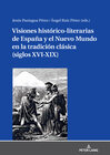 Buchcover Visiones histórico-literarias de España y el Nuevo Mundo en la tradición clásica (siglos XVI-XIX)