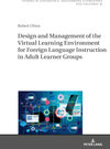 Buchcover Design and Management of the Virtual Learning Environment for Foreign Language Instruction in Adult Learner Groups
