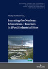 Buchcover Learning the Nuclear: Educational Tourism in (Post)Industrial Sites