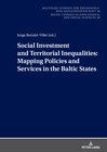 Buchcover Social Investment and Territorial Inequalities: Mapping Policies and Services in the Baltic States