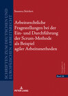 Buchcover Arbeitsrechtliche Fragestellungen bei der Ein- und Durchführung der Scrum-Methode als Beispiel agiler Arbeitsmethoden