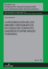 Buchcover Categorización de los errores ortográficos en zonas de contacto lingüístico entre inglés y español
