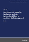 Buchcover Konzeption und Evaluation handlungsorientierter Fachschulausbildung im maritimen Notfallmanagement