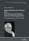 Buchcover Späte Schriften zur Literatur. Teil 1: Zur Literatur der Moderne und zur Literaturgeschichte