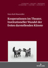 Buchcover Kooperationen im Theater. Institutioneller Wandel der freien darstellenden Künste