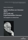 Buchcover Späte Schriften zur Literatur. Teil 2: Zur Lyrik und Experimentellen Literatur