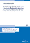 Buchcover Die Wirkung von internationalen Gerichtsstandsvereinbarungen zugunsten und zulasten Dritter