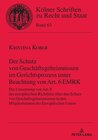 Buchcover Der Schutz von Geschäftsgeheimnissen im Gerichtsprozess unter Beachtung von Art. 6 EMRK