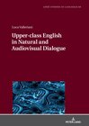 Buchcover Upper-class English in Natural and Audiovisual Dialogue