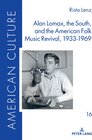 Buchcover Alan Lomax, the South, and the American Folk Music Revival, 1933-1969