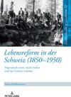 Buchcover Lebensreform in der Schweiz (1850–1950)