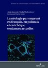 Buchcover La néologie par emprunt en français, en polonais et en tchèque : tendances actuelles
