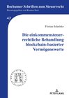 Buchcover Die einkommensteuerrechtliche Behandlung blockchain-basierter Vermögenswerte