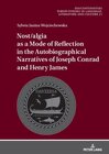 Buchcover Nost/algia as a Mode of Reflection in the Autobiographical Narratives of Joseph Conrad and Henry James