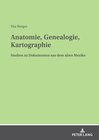 Buchcover Anatomie, Genealogie, Kartographie