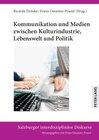 Buchcover Kommunikation und Medien zwischen Kulturindustrie, Lebenswelt und Politik