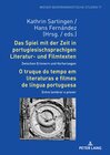 Buchcover Das Spiel mit der Zeit in portugiesischsprachigen Literatur- und Filmtexten: Zwischen Erinnern und Vorhersagen / O truqu