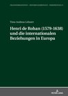 Buchcover Henri de Rohan (1579-1638) und die internationalen Beziehungen in Europa