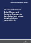 Buchcover Entwicklungen und Herausforderungen der beruflichen Fachrichtung Metalltechnik und deren Didaktik