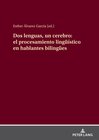 Buchcover Dos lenguas, un cerebro: el procesamiento lingüístico en hablantes bilingües