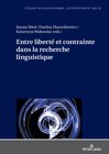 Buchcover Entre liberté et contrainte dans la recherche linguistique