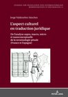 Buchcover L’aspect culturel en traduction juridique