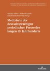 Buchcover Medizin in der deutschsprachigen periodischen Presse des langen 19. Jahrhunderts