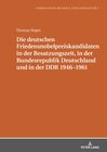 Buchcover Die deutschen Friedensnobelpreiskandidaten in der Besatzungszeit, in der Bundesrepublik Deutschland und in der DDR 1946–