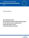 Buchcover Die Einbettung der Europäischen Güterrechtsverordnungen in das System des europäischen Internationalen Privat- und Zivil