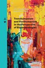 Buchcover Transhumanism and Posthumanism in the Perspective of Biotechnologies
