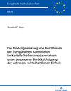Buchcover Die Bindungswirkung von Beschlüssen der Europäischen Kommission im Kartellschadensersatzverfahren unter besonderer Berüc