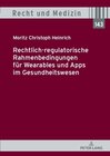 Buchcover Rechtlich-regulatorische Rahmenbedingungen für Wearables und Apps im Gesundheitswesen