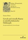 Buchcover Gewalt und virtuelle Räume in mittelhochdeutscher Heldenepik