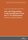 Buchcover Zeit und Zeitgeschehen in der periodischen Presse des 17.–19. Jahrhunderts