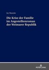 Buchcover Die Krise der Familie im Angestelltenroman der Weimarer Republik