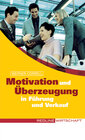Buchcover Motivation und Überzeugung in Führung und Verkauf
