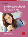 Buchcover Durchsetzungsfähigkeit für freche Frauen