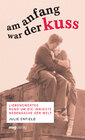Buchcover Am Anfang war der Kuss