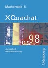 Buchcover XQuadrat (Oldenbourg) - Ausgabe B - Bayern Neubearbeitung / Band 5 - Schülerbuch
