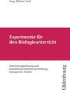 Buchcover Experimente für den Biologieunterricht - Erkenntnisgewinnung und kompetenzorientierte Vermittlung biologischer Inhalte
