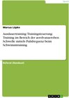 Buchcover Ausdauertraining: Trainingsteuerung: Training im Bereich der aerob-anaeroben Schwelle mittels Pulsfrequenz beim Schwimmt