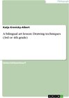 Buchcover A bilingual art lesson: Drawing techniques (3rd or 4th grade)