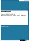 Buchcover Helmut Kohls Politik der Wiedervereinigung in den Jahren 1989/90