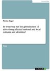 Buchcover In what way has the globalisation of advertising affected national and local cultures and identities?. Florian Mayer