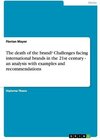 Buchcover The death of the brand? Challenges facing international brands in the 21st century - an analysis with examples and recom